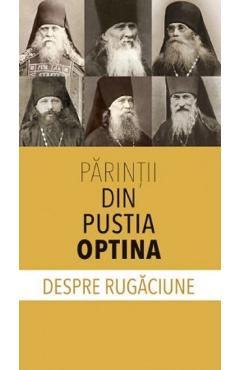 Despre rugaciune - Parintii din Pustia Optina