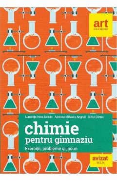 Chimie pentru gimnaziu. Exercitii, probleme si jocuri - Luminita Irinel Doicin - GRUPUL EDITORIAL ART