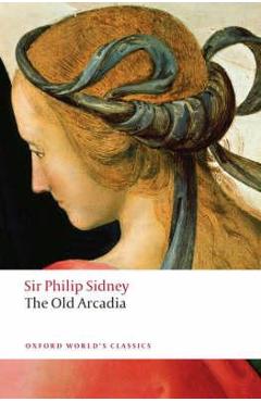 Countess of Pembroke\'s Arcadia (The Old Arcadia) - Philip Sidney
