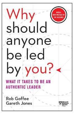 Why Should Anyone Be Led by You? - Rob Goffee