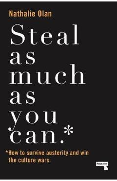 Steal As Much As You Can - Nathalie Olah