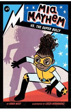 Mia Mayhem vs. the Super Bully - Kara West