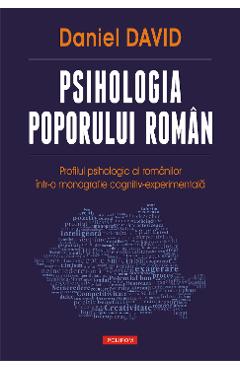 eBook Psihologia poporului roman. Profilul psihologic al romanilor intr-o monografie cognitiv-experimentala - Daniel David