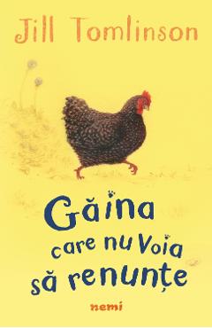 Gaina Care Nu Voia Sa Renunte - Jill Tomlinson