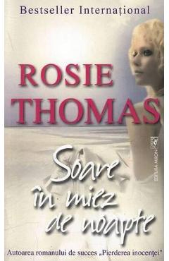 Soare in miez de noapte - Rosie Thomas