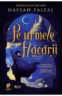 Pe urmele flacarii – Hafsah Faizal adolescenti poza bestsellers.ro