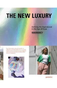 New Luxury - Highsnobiety