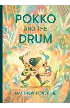 Pokko and the Drum - Matthew Forsythe