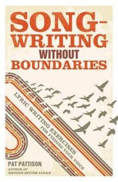 Songwriting without Boundaries - Pat Pattison