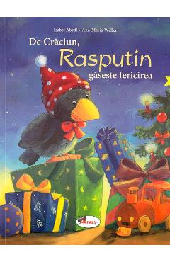 De Craciun, Rasputin Gaseste Fericirea - Isabel Abedi, Ana-maria Weller