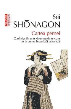 eBook Cartea pernei. Confesiunile unei doamne de onoare de la curtea imperiala japoneza - Sei Shonagon