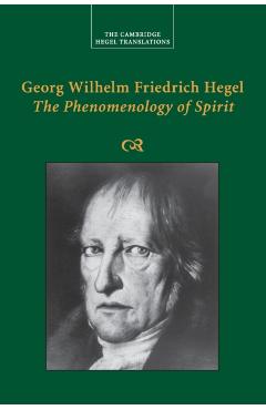 Georg Wilhelm Friedrich Hegel: The Phenomenology of Spirit - Georg Wilhelm Fredrich Hegel