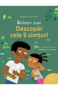 Montessori acasa: descopar cele 5 simturi - Dephine Gilles Cotte