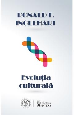 Evolutia culturala - Ronald F. Inglehart