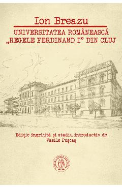 Universitatea romaneasca Regele Ferdinand I din Cluj - Ion Breazu