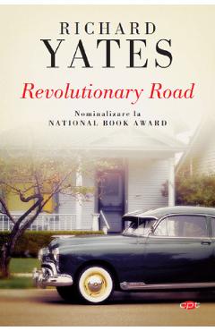 Revolutionary Road – Richard Yates Beletristica imagine 2022