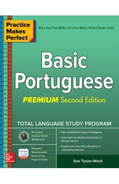 Practice Makes Perfect: Basic Portuguese, Premium Second Edi - Sue Tyson-Ward