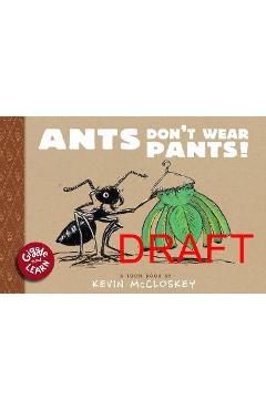 Ants don't wear pants - kevin mccloskey