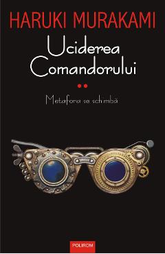 eBook Uciderea Comandorului Vol.2. Metafora se schimba - Haruki Murakami