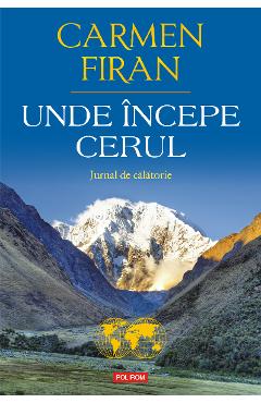 eBook Unde incepe cerul. Jurnal de calatorie - Carmen Firan
