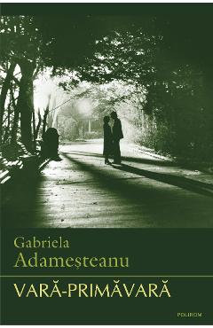 eBook Vara-primavara - Gabriela Adamesteanu