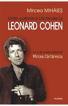 eBook Viata, patimile si cintecele lui Leonard Cohen - Mircea Mihaies