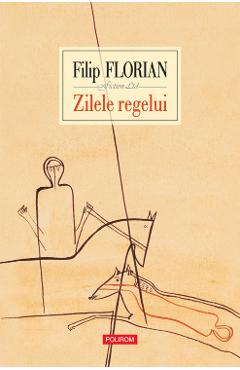 eBook Zilele regelui - Filip Florian