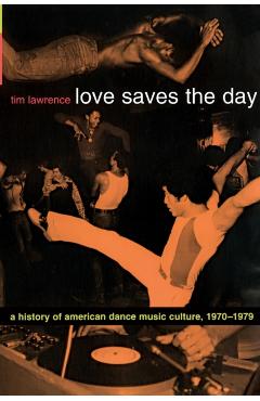 Love Saves the Day - Tim Lawrence