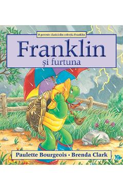 Franklin si furtuna - Paulette Bourgeois, Brenda Clark