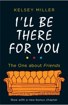 I'll Be There For You - Kelsey Miller