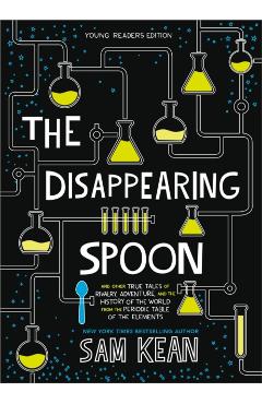 The Disappearing Spoon - Sam Kean