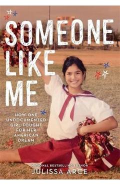 Someone Like Me - Julissa Arce