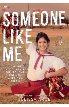 Someone Like Me - Julissa Arce