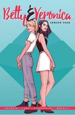 Betty & Veronica: Senior Year - Jamie Lee Rotante