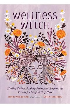 Wellness Witch - Nikki Van De Car