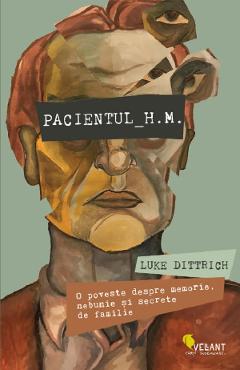 Pacientul H.M. - Luke Dittrich - VELLANT