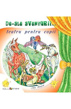 De-ale aventurii... teatru pentru copii - ala bujor