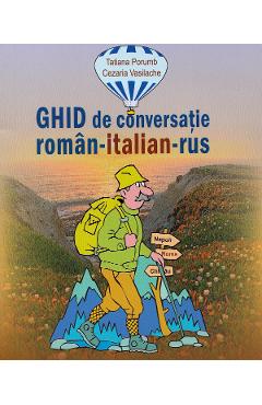 Ghid de conversatie roman-italian-rus - Tatiana Porumb, Cezaria Vasilache