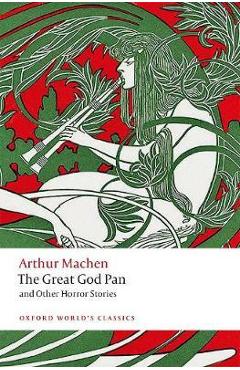Great God Pan and Other Horror Stories - Arthur Machen