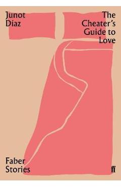 Cheater's Guide to Love - Junot Diaz