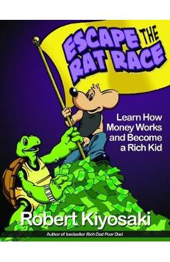 Rich Dad\'s Escape from the Rat Race - Robert Kiyosaki