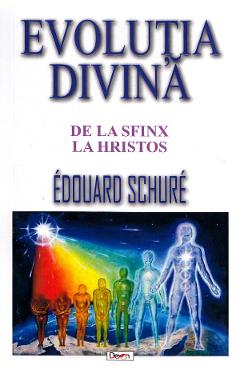Evolutia divina - Edouard Schure - DEXON