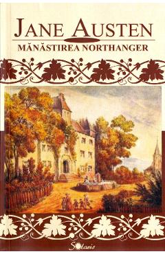 Manastirea Northanger - Jane Austen