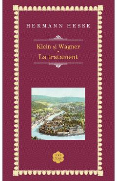 Klein si Wagner. La tratament - Hermann Hesse - RAO