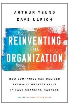 Reinventing the Organization - Arthur Yeung