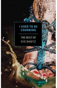 I Used to Be Charming - Eve Babitz