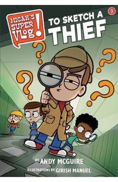 Micah's Super Vlog: To Sketch a Thief - Andy McGuire