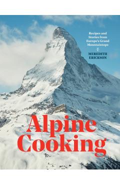 Alpine Cooking - Meredith Erickson