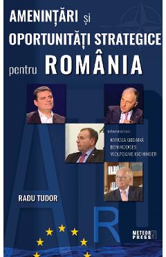 Amenintari Si Oportunitati Strategice Pentru Romania - Radu Tudor