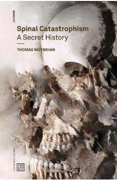 Spinal Catastrophism - Thomas Moynihan